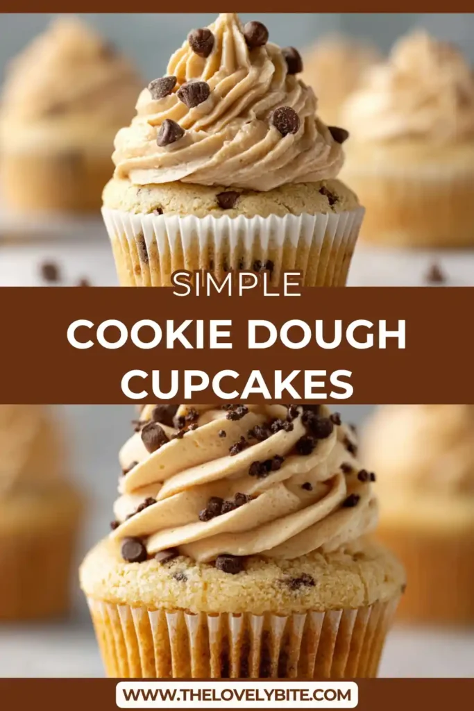 Cookie Dough Cupcakes topped with swirls of brown sugar buttercream and mini chocolate chips on a dessert tray. The cupcakes are filled with edible cookie dough and have a soft, bakery-style crumb.