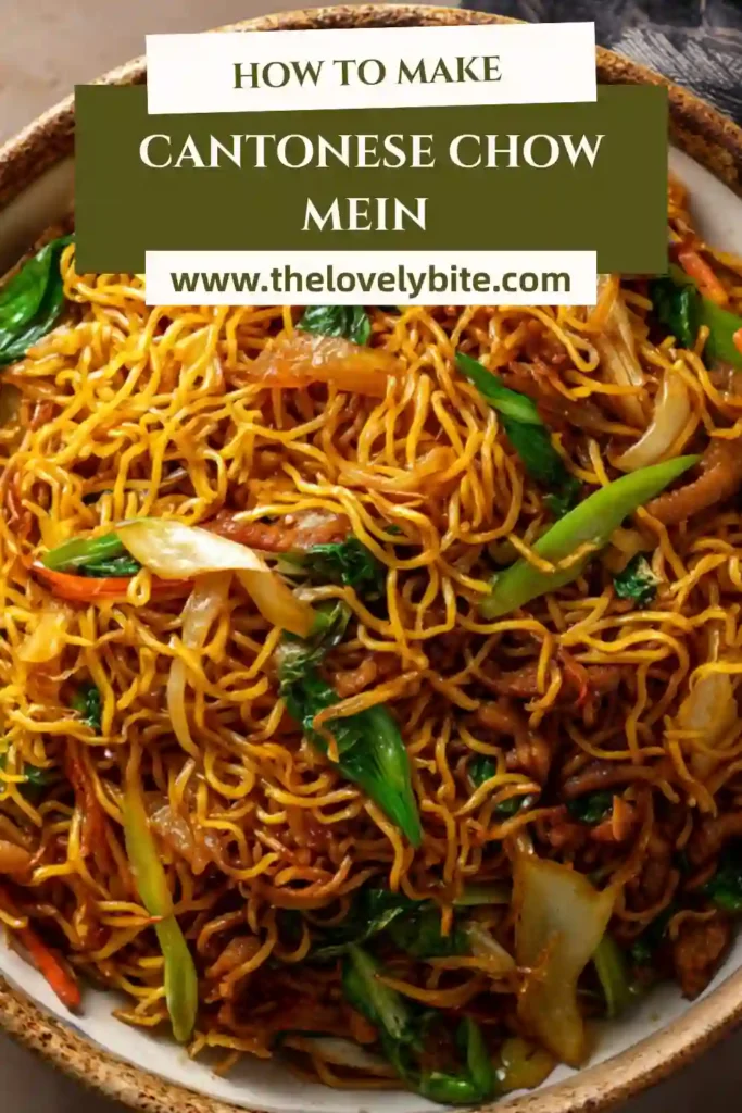 Cantonese Chow Mein recipe served fresh with crunchy noodles and stir-fried aromatics.