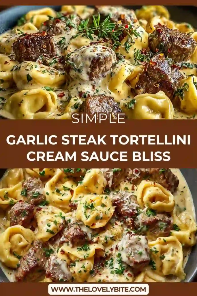 Garlic Steak Tortellini served in a creamy sauce with sliced steak and herbs on top. The dish looks rich, cheesy, and comforting.