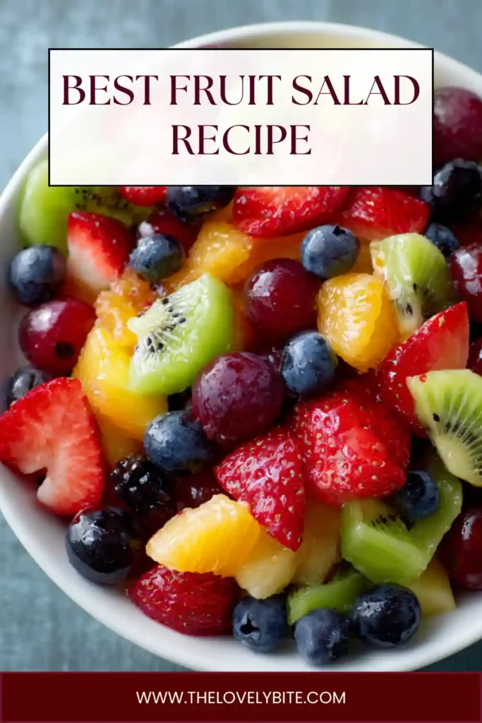 Colorful Best Fruit Salad served in a large bowl with fresh strawberries, blueberries, blackberries, kiwi, pineapple, and grapes. Perfect for brunch, picnics, and healthy desserts.