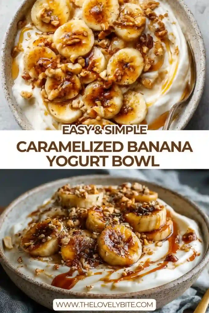 A creamy caramelized banana yogurt bowl topped with cinnamon bananas, toasted walnuts, and peanut butter drizzle. This high protein breakfast bowl looks warm, comforting, and naturally sweet.