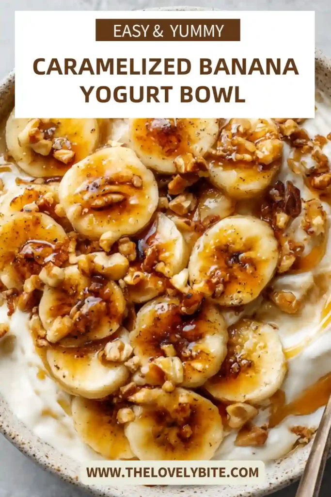 This caramelized banana yogurt bowl features creamy vanilla yogurt, warm cinnamon bananas, and crunchy nuts. A quick and healthy yogurt breakfast perfect for busy mornings.