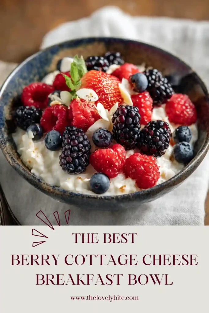 Healthy Berry Cottage Cheese Breakfast Bowl featuring fresh seasonal berries and slivered almonds. A quick and easy breakfast option packed with flavor and nutrition.