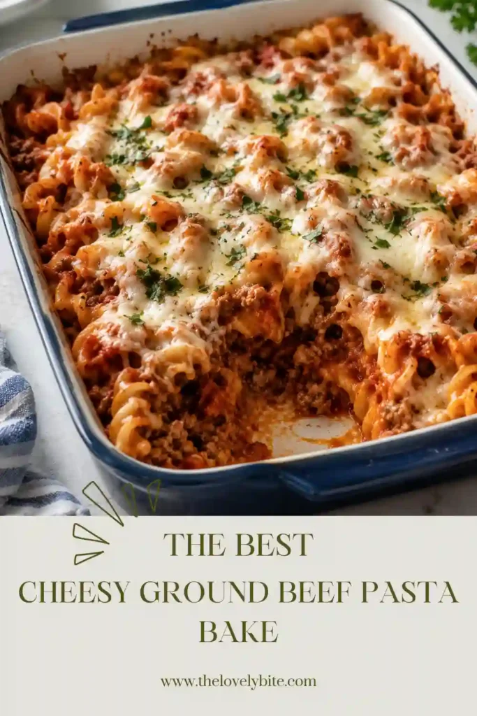 A freshly baked Cheesy Ground Beef Pasta Bake topped with melted mozzarella cheese and fresh basil. This hearty pasta casserole is perfect for family dinners and comfort food cravings.