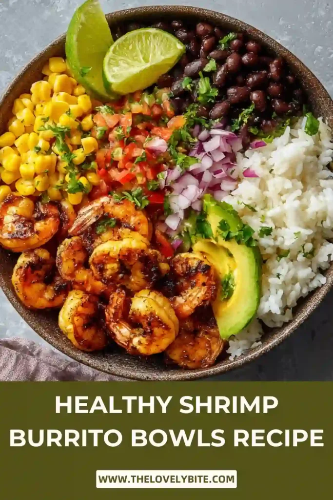 Healthy Shrimp Burrito Bowls served with rice, black beans, corn, avocado, and lime wedges. The bowl is filled with bold flavors and colorful ingredients for a balanced meal.