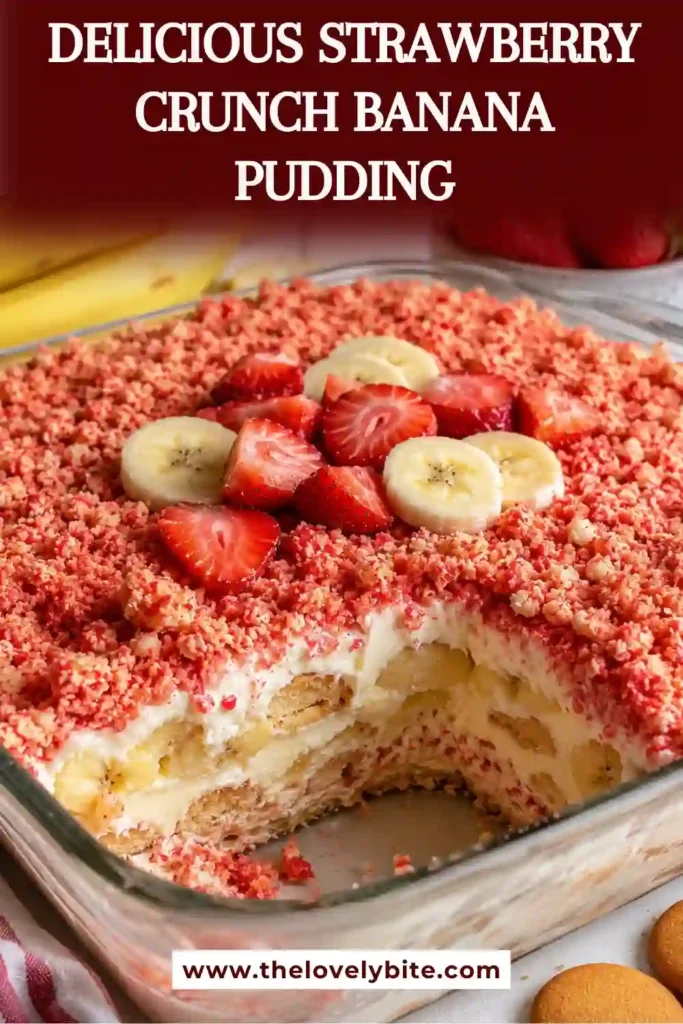 Fresh Strawberry Crunch Banana Pudding served in a dessert dish with creamy custard, ripe bananas, strawberries, and crisp vanilla wafer layers.