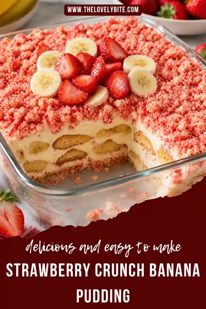 Golden baked Strawberry Crunch Banana Pudding topped with buttery cinnamon crumble over layers of fruit and creamy vanilla custard.