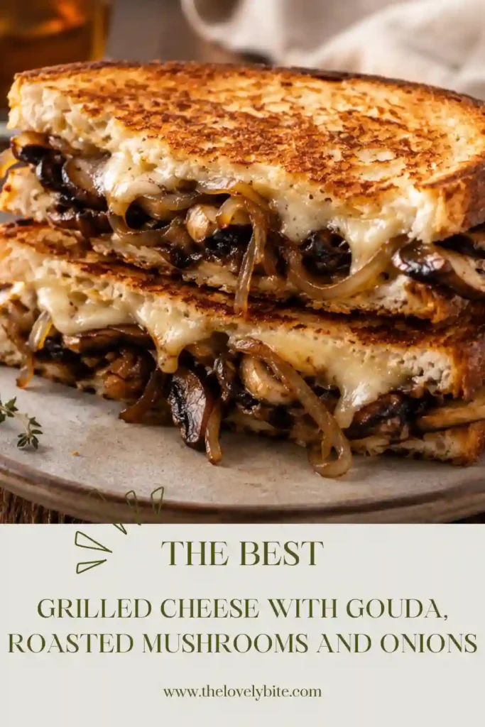 Freshly toasted Grilled Cheese with Gouda served warm with roasted mushrooms and onions. The sandwich features crispy bread and perfectly melted cheese.