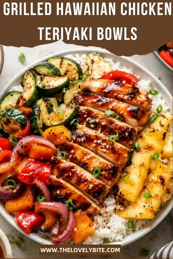 Healthy Grilled Hawaiian Chicken Teriyaki Bowls featuring smoky grilled chicken, fresh vegetables, sweet pineapple, and rich homemade teriyaki sauce over fluffy coconut rice. A delicious tropical-inspired meal for lunch or dinner.
