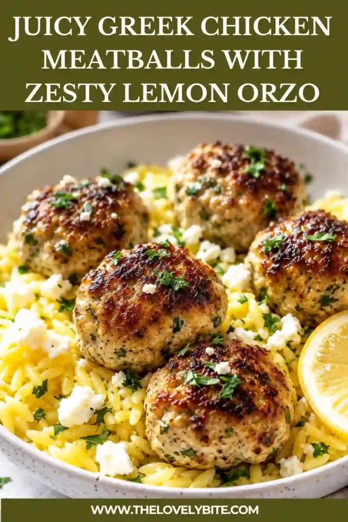 Homemade Greek chicken meatballs with fresh herbs and feta served over lemon-infused orzo pasta. A colorful Mediterranean dinner plated with fresh parsley.