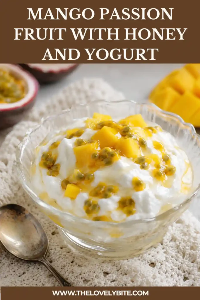Healthy Mango Passion Fruit with Honey and Yogurt layered in glass cups with fresh mango cubes and creamy Greek yogurt. A refreshing tropical dessert perfect for summer.