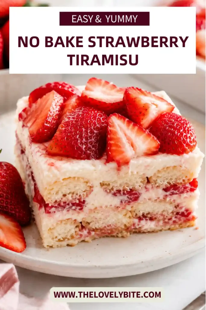 Fresh No Bake Strawberry Tiramisu served in a baking dish with juicy strawberries and creamy mascarpone layers. An ideal make-ahead summer dessert.