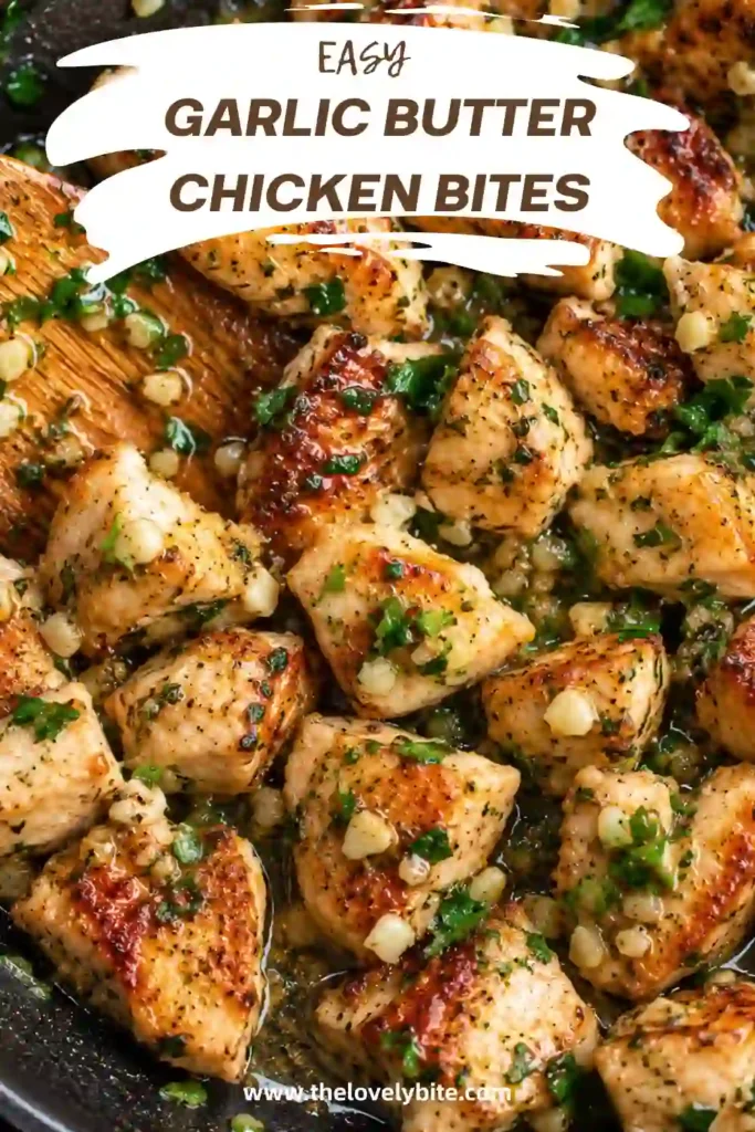Easy Garlic Butter Chicken Bites coated in a savory garlic herb butter sauce and sprinkled with fresh parsley. A simple skillet chicken recipe ready in about 15 minutes.