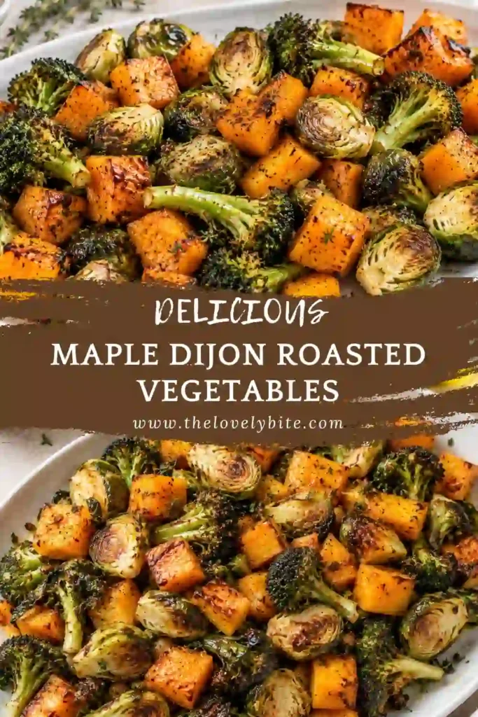 Oven roasted vegetables with caramelized edges and a maple Dijon glaze. Butternut squash, broccoli, Brussels sprouts, red onion, and toasted nuts create a colorful seasonal side dish.